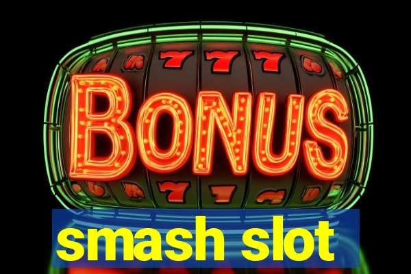 smash slot